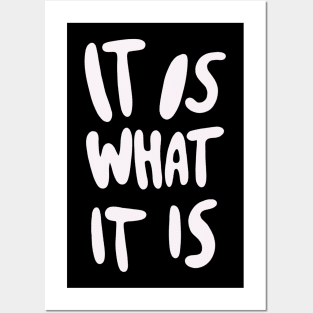 "It Is What It Is" - Bold Version Posters and Art